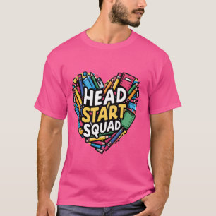 Head Start Squad Early Childhood Educator Head Sta T-Shirt