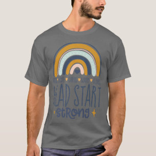 Head Start Strong Early Childhood Education Rainbo T-Shirt