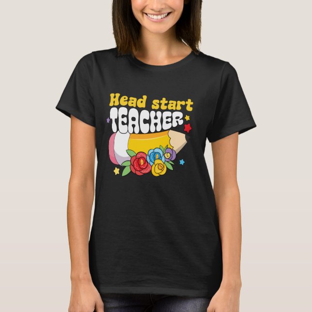 Head Start Teacher Team Homeschool Headstart Back  T-Shirt (Front)