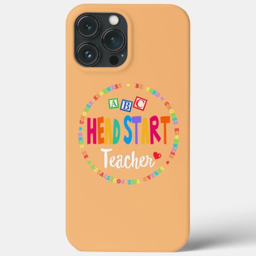 Head Start Teacher The First Day Of School iPhone 13 Pro Max Case