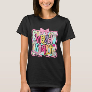 Head Start Team Homeschool Teacher Headstart Back  T-Shirt