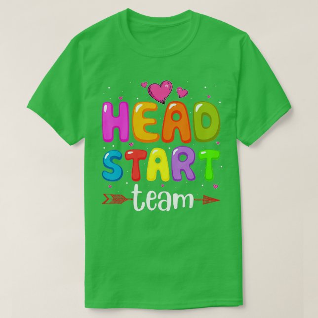 Head Start Team Teacher Early Childhood Education  T-Shirt (Design Front)