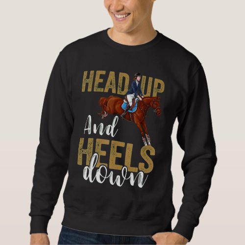 Head Up And Heels Down Horse Sweatshirt