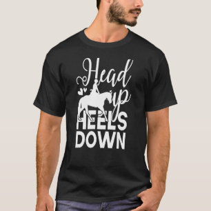 Head Up Heels Down Equestrian Riding Horse Rider L T-Shirt
