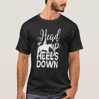 Head Up Heels Down Equestrian Riding Horse Rider T-Shirt