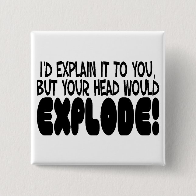 Head Would Explode Button (Front)