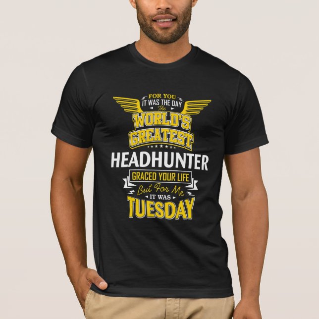 Headhunter Idea   Worlds Greatest   Headhunter T-Shirt (Front)