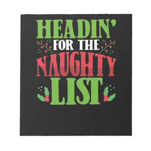 Headin for the naughty list notepad