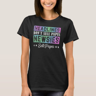 Headline Don't Sell Papes Newsies Sell Papes T-Shirt