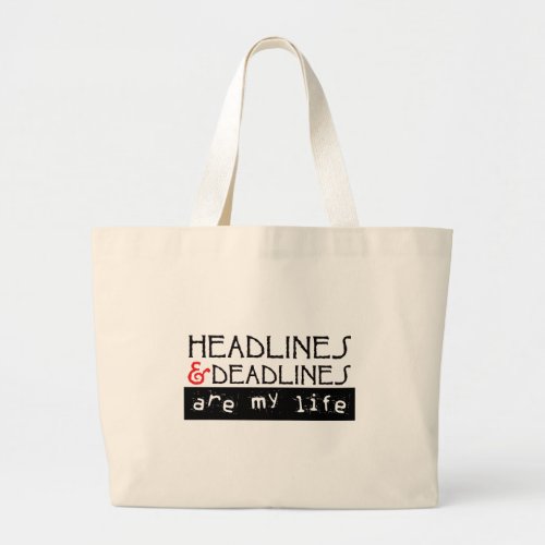 Headlines  Deadlines Large Tote Bag