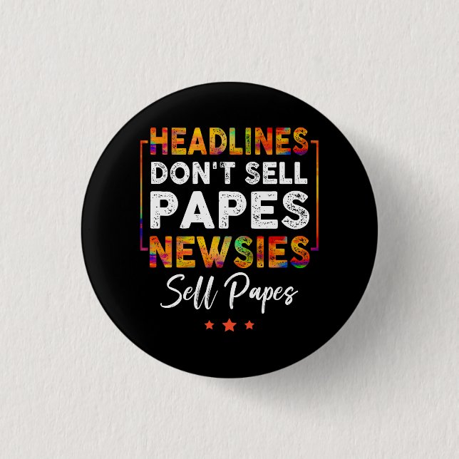 Headlines Don_t Sell Papes Newsies Sell Papes Quot Button (Front)