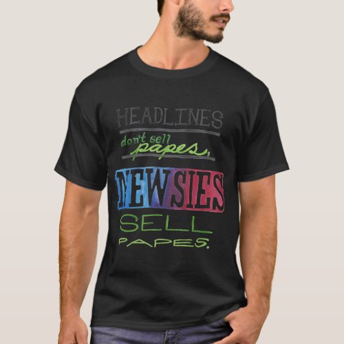 Headlines Dont Sell Papes Newsies Sell Papes Pull T_Shirt