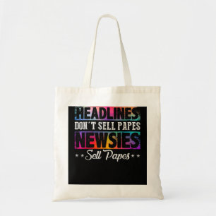 HEADLINES DON'T SELL PAPES NEWSIES SELL PAPES TOTE BAG