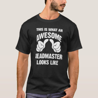 Headmaster Awesome Looks Like Funny T-Shirt