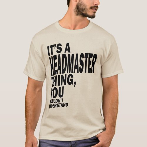 Headmaster Gift Funny Job Title Profession T_Shirt