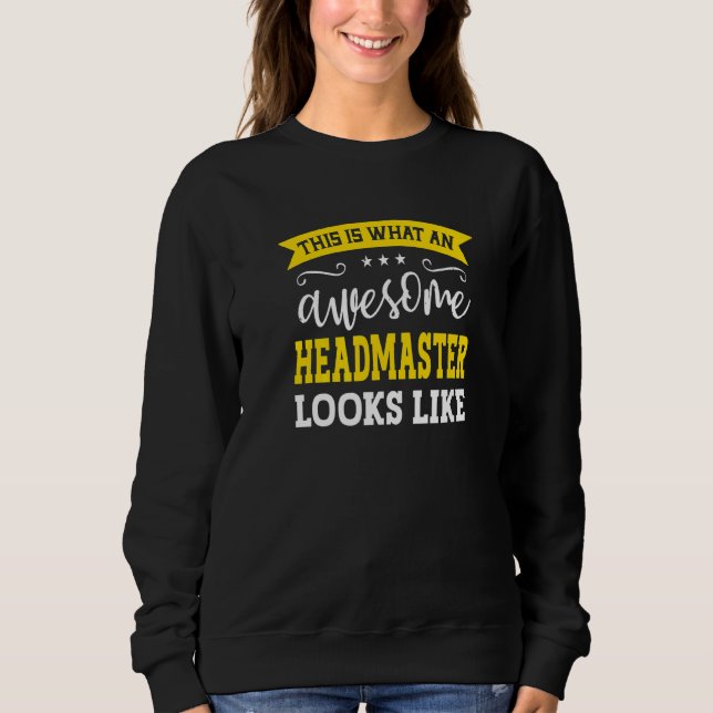 Headmaster Job Title Employee Funny Worker Headmas Sweatshirt (Front)