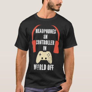 Headphones On Controller In World Off Music Gaming T-Shirt