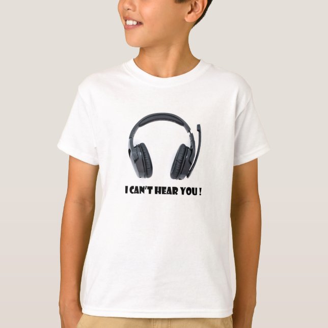 headphones plus text I can't hear you T-Shirt (Front)