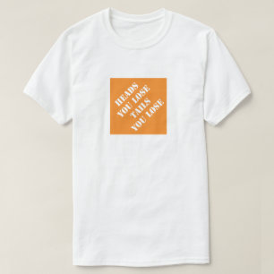 Heads You Lose Funny Dad Humorous Father's Day T-Shirt