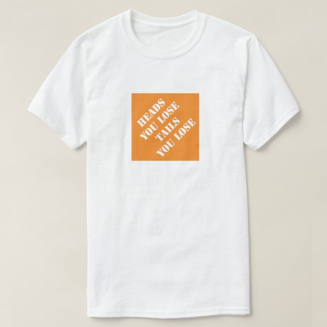 Heads You Lose Funny Dad Humorous Father's Day T-Shirt (Design Front)