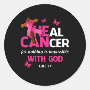 Heal Cancer Believe God Christian Breast Cancer Aw Classic Round Sticker