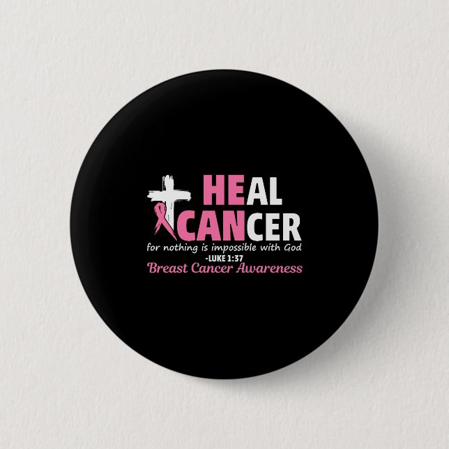Heal Cancer Christian Believe God Breast Cancer Aw Button (Front)