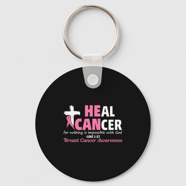 Heal Cancer Christian Believe God Breast Cancer Aw Keychain (Front)