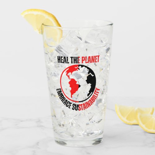 Heal the planet embrace sustainability glass