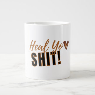Heal Yo Sh... Giant Coffee Mug