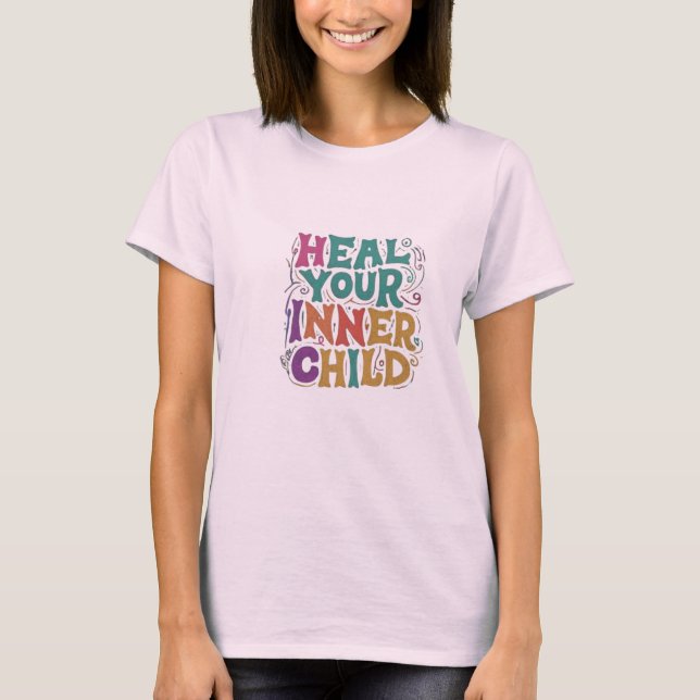 Heal your Inner child T-Shirt (Front)
