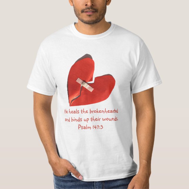 Healer of Broken Hearts Psalm 147:3 Scripture Art T-Shirt (Front)