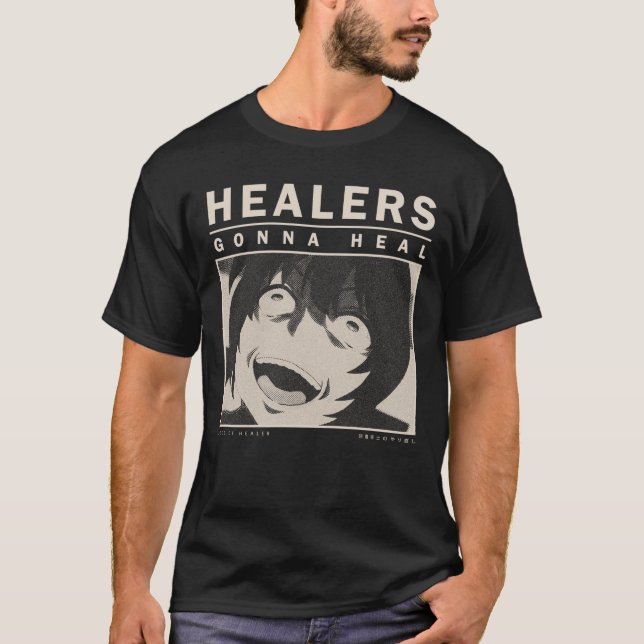 Healers Gonna Heal - Redo of Healer T-Shirt (Front)