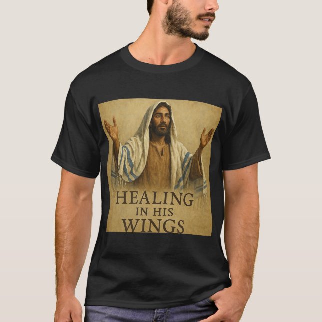 Healing in His Wings T-Shirt (Front)
