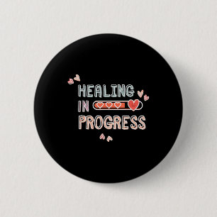 Healing In Progress Mental Health Awareness Self C Button