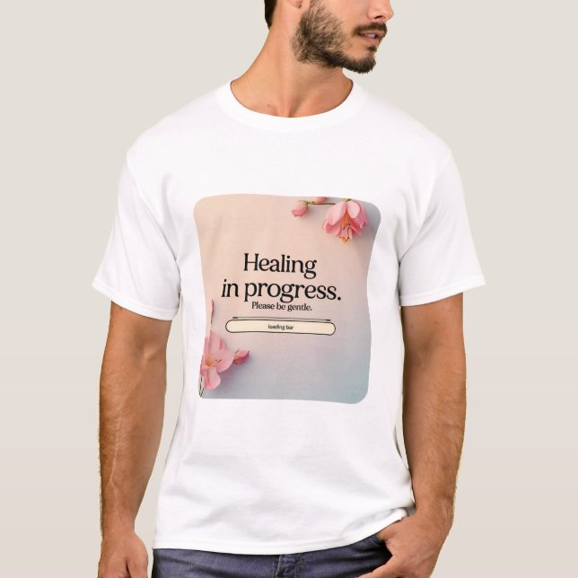 Healing in progress T-Shirt (Front)