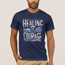 Healing is courage 