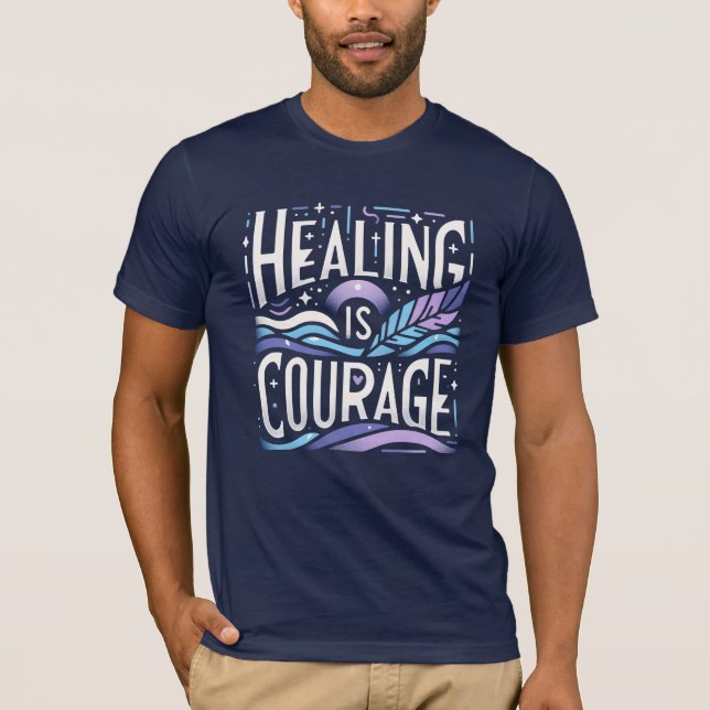 Healing is courage  T-Shirt (Front)