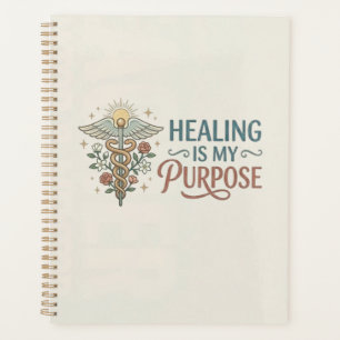 Healing Is My Purpose Nurse Quote Planner