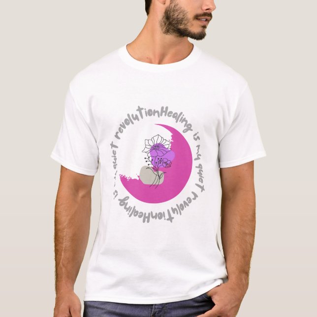  Healing Is My Quiet Revolution – Empowering Quote T-Shirt (Front)