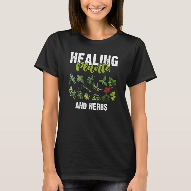 Healing Plants and Herbs garden growers T-Shirt (Front)