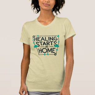 Healing Starts at Home, Health nurse T-Shirt