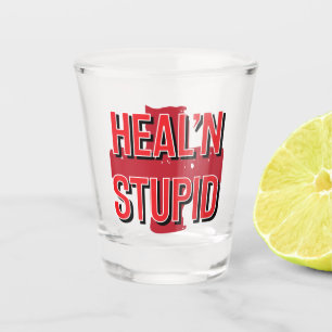 Healing Stupid Shot Glass