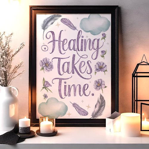 Healing Takes Time Pastel Floral And Feather Art Poster