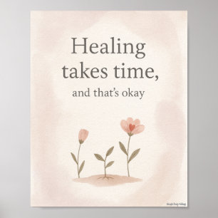 Healing Takes Time- the Process Poster