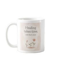 Healing Takes Times- Self Love Affirmation Mug