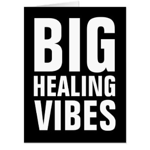 HEALING VIBES GET WELL WISHES BIG GREETING CARD