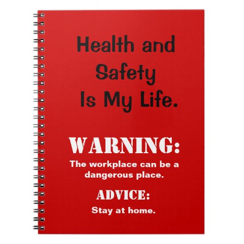 Health and Safety Funny Danger Sign  Slogan Notebook