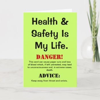Health And Safety Funny Quote & Warning Birthday Card by officecelebrity at Zazzle