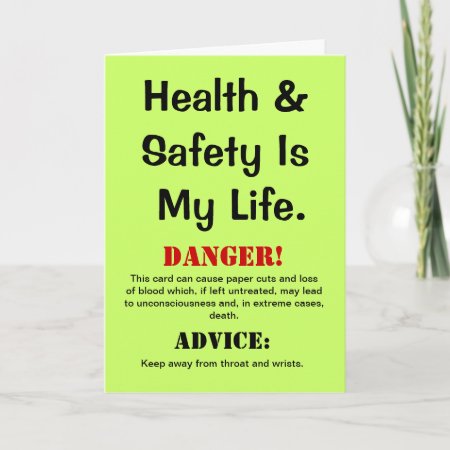 Health And Safety Funny Quote & Warning Birthday Card