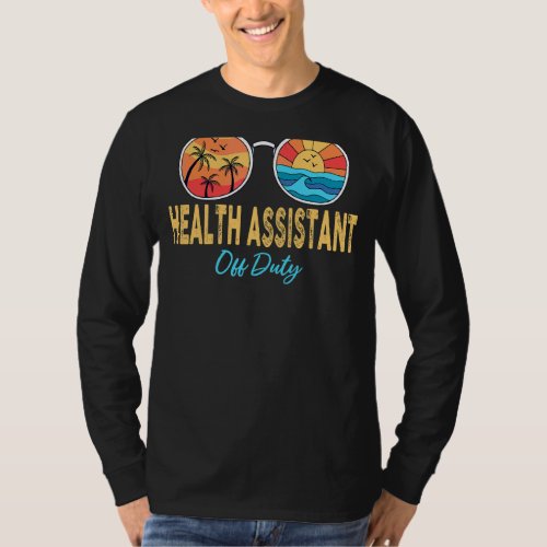 Health Assistant Off Duty Sunglasses Last Day Of S T_Shirt